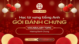 vocabulary topic making banh chung