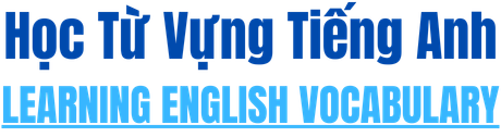 Học Từ Vựng Tiếng Anh
